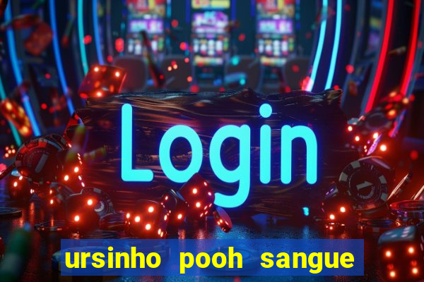 ursinho pooh sangue e mel 2 assistir online